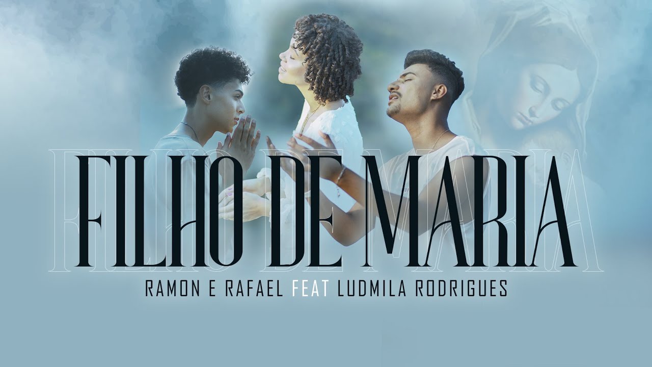 Filho de Maria - Ramon e Rafael feat. Ludmila Rodrigues (Clipe Oficial)
