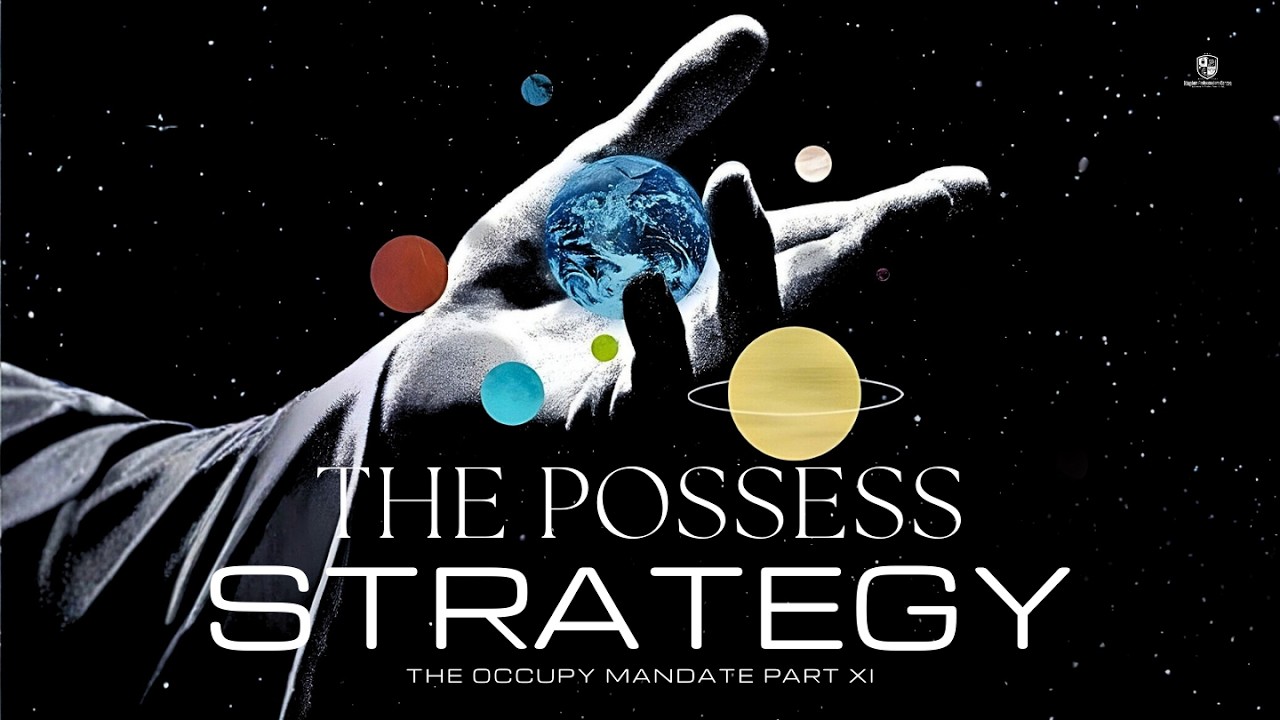 Kingdom School: The Occupy Mandate XI - The Possess Strategy