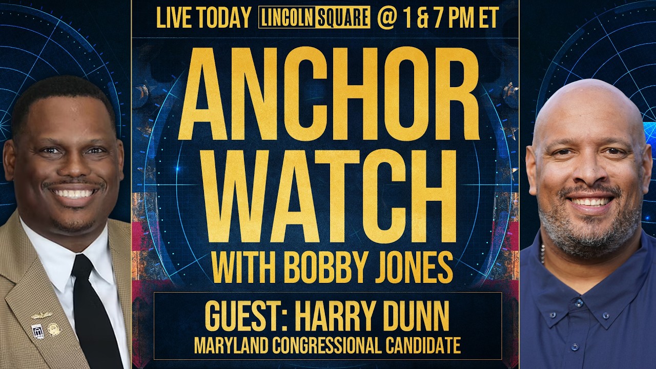 Anchor Watch with Bobby Jones & former Capitol Hill Officer Harry Dunn