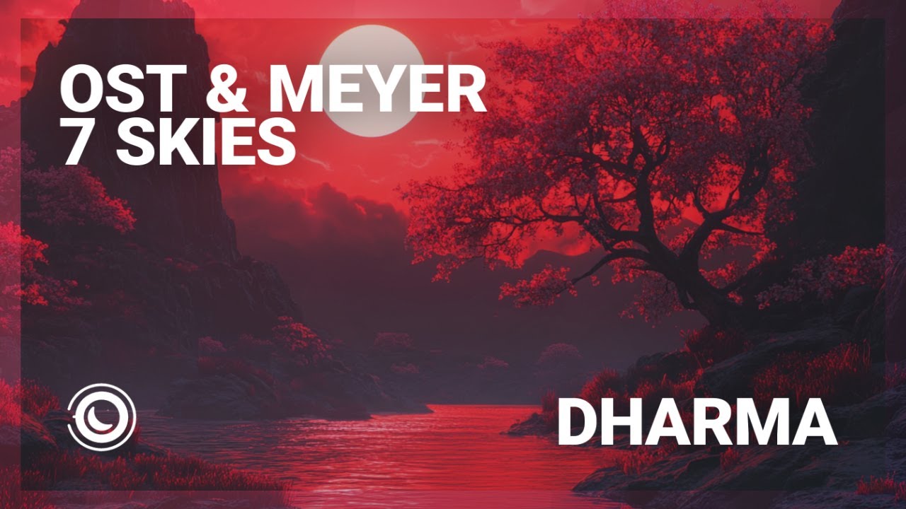 Ost & Meyer vs. 7 SKIES - Dharma (Extended Mix)