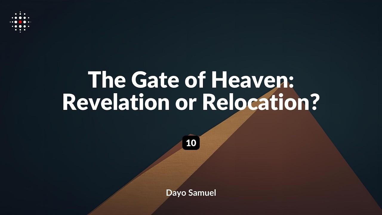 The Gate of Heaven - Revelation or Relocation | 25th February 2026 | Dayo Samuel