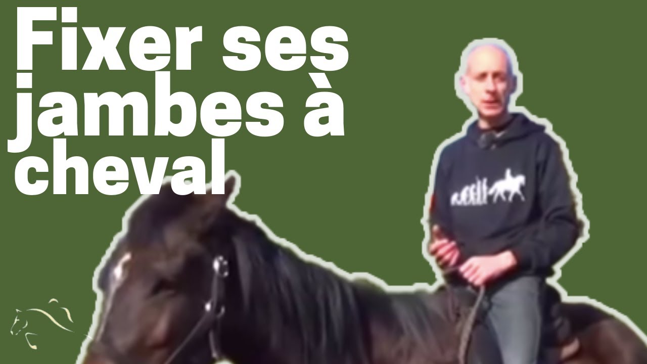 Comment fixer ses jambes à cheval