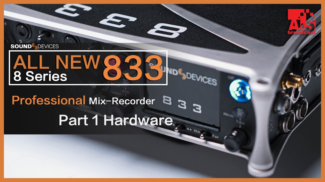 Sound Devices All NEW Professional Audio Mix-Recorder￼￼ 833！(Part 1)
