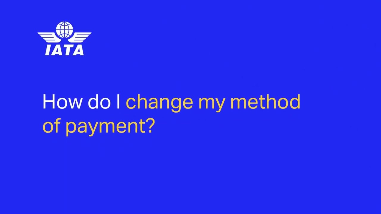 IATA Store: How do I change my method of payment?