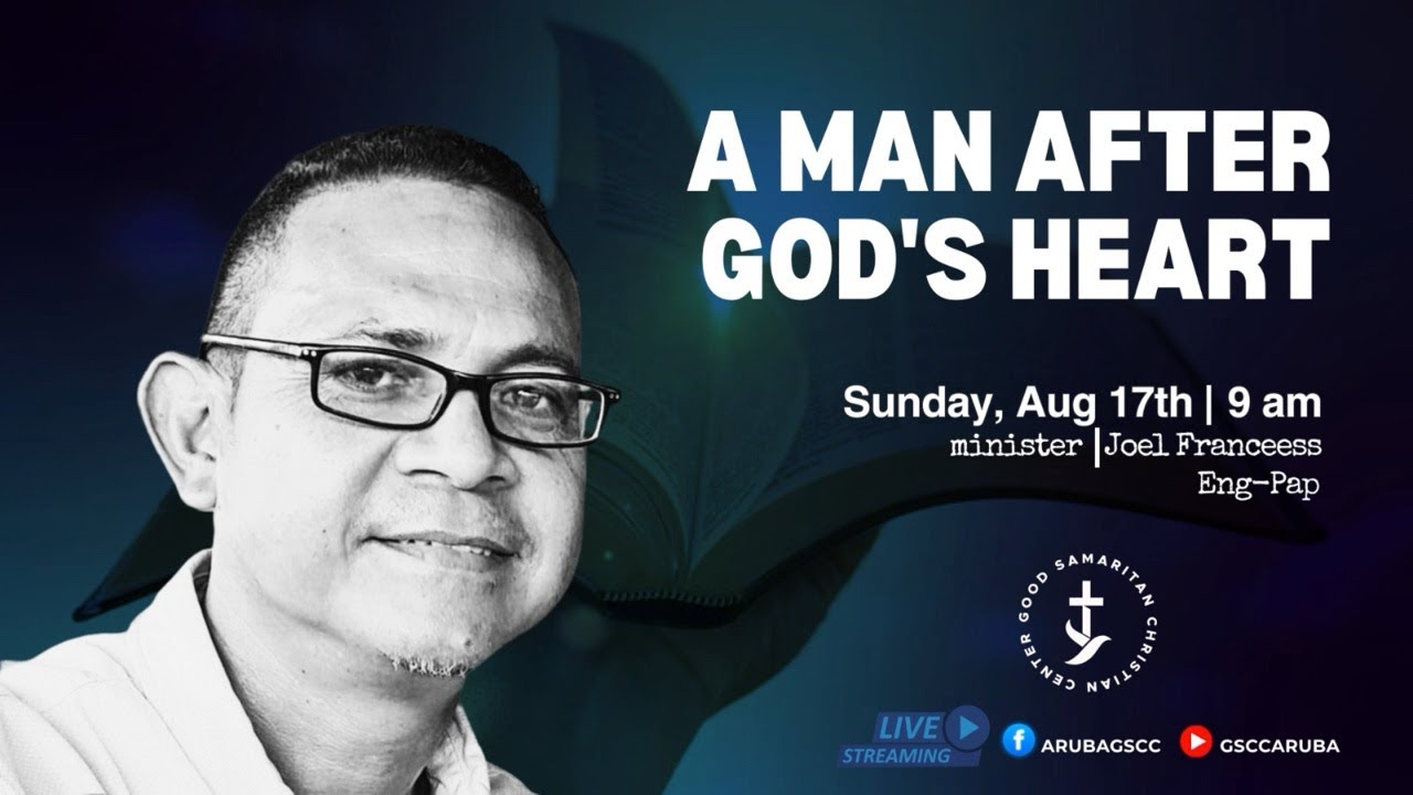 GSCC Sundays | &ldquo;A Man After God&rsquo;s Heart&rdquo;