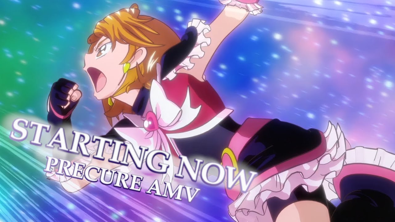 Starting Now - PRECURE AMV