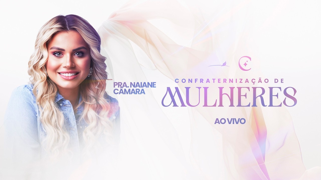 Culto Mensal de Mulheres | Pastora Naiane Câmara