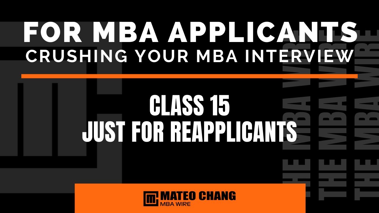 CLASS 015: SOME TIPS FOR MBA ADMISSIONS RE-APPLICANTS