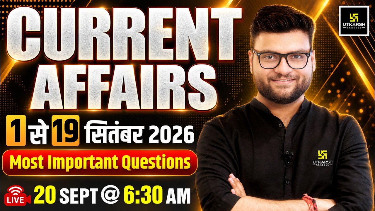 1-19 September 2026 Current Affairs Revision | Current Affairs Today | Kumar Gaurav Sir