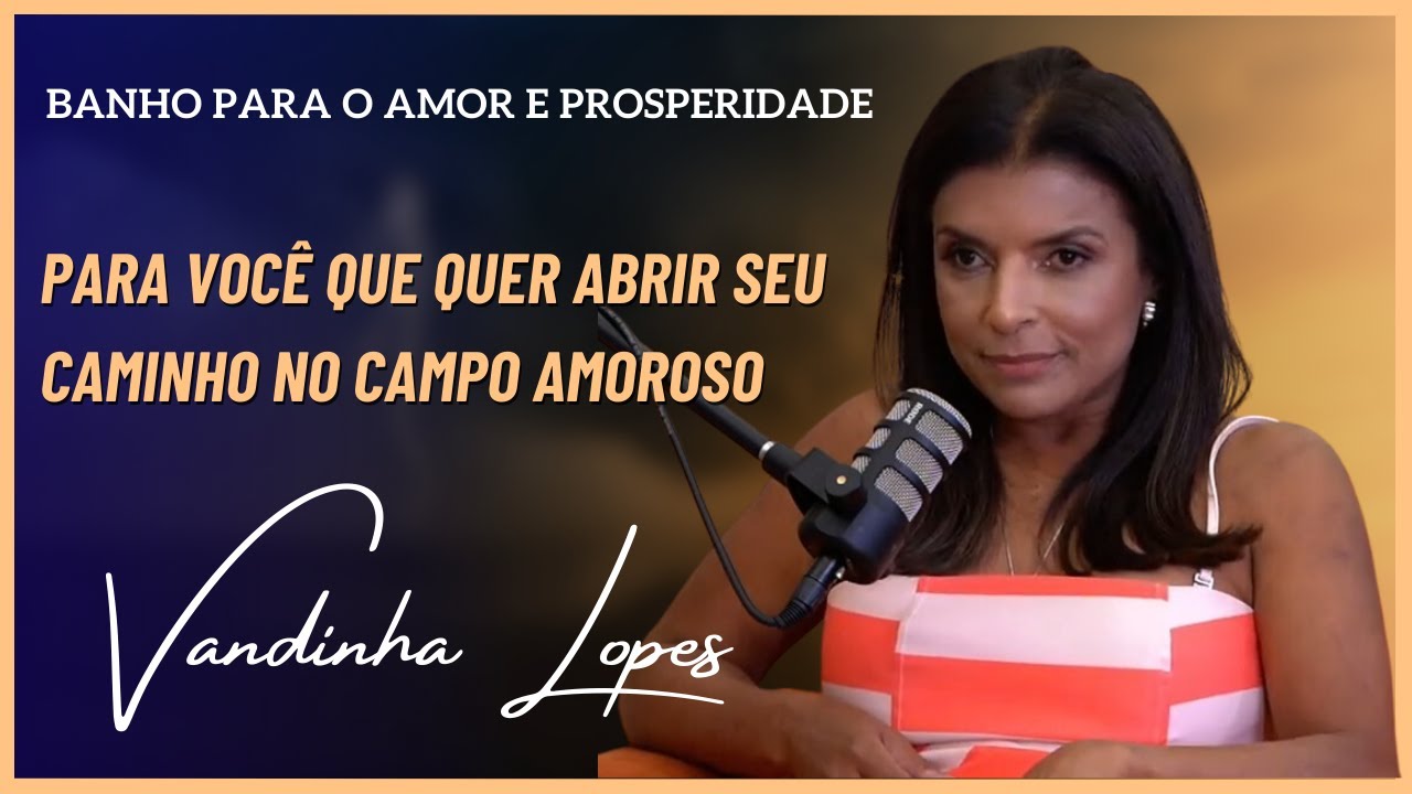 BANHO PARA GANHAR DINHEIRO E PARA O AMOR vandinha lopes