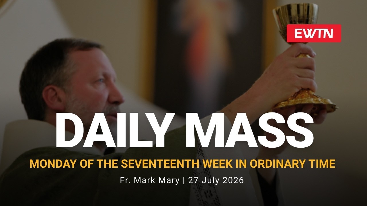 Catholic Daily Mass - Daily TV Mass - July 27, 2026