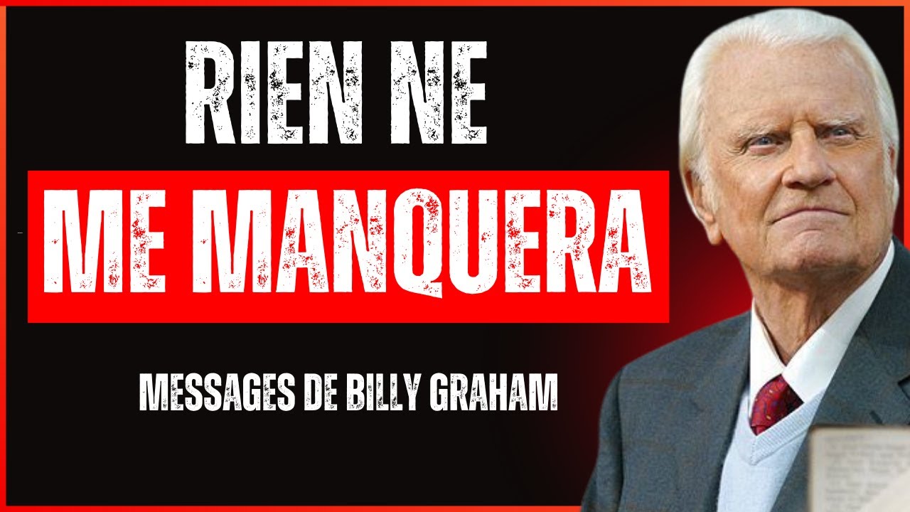 DIEU DIT AUJOURD’HUI - JE VAIS FOURNIR TOUT CE QUI TE MANQUE | Billy Graham