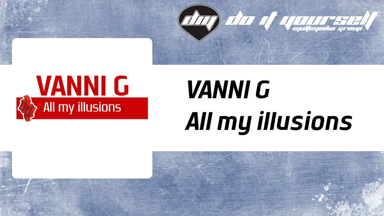 VANNI G - All my illusions [Official]