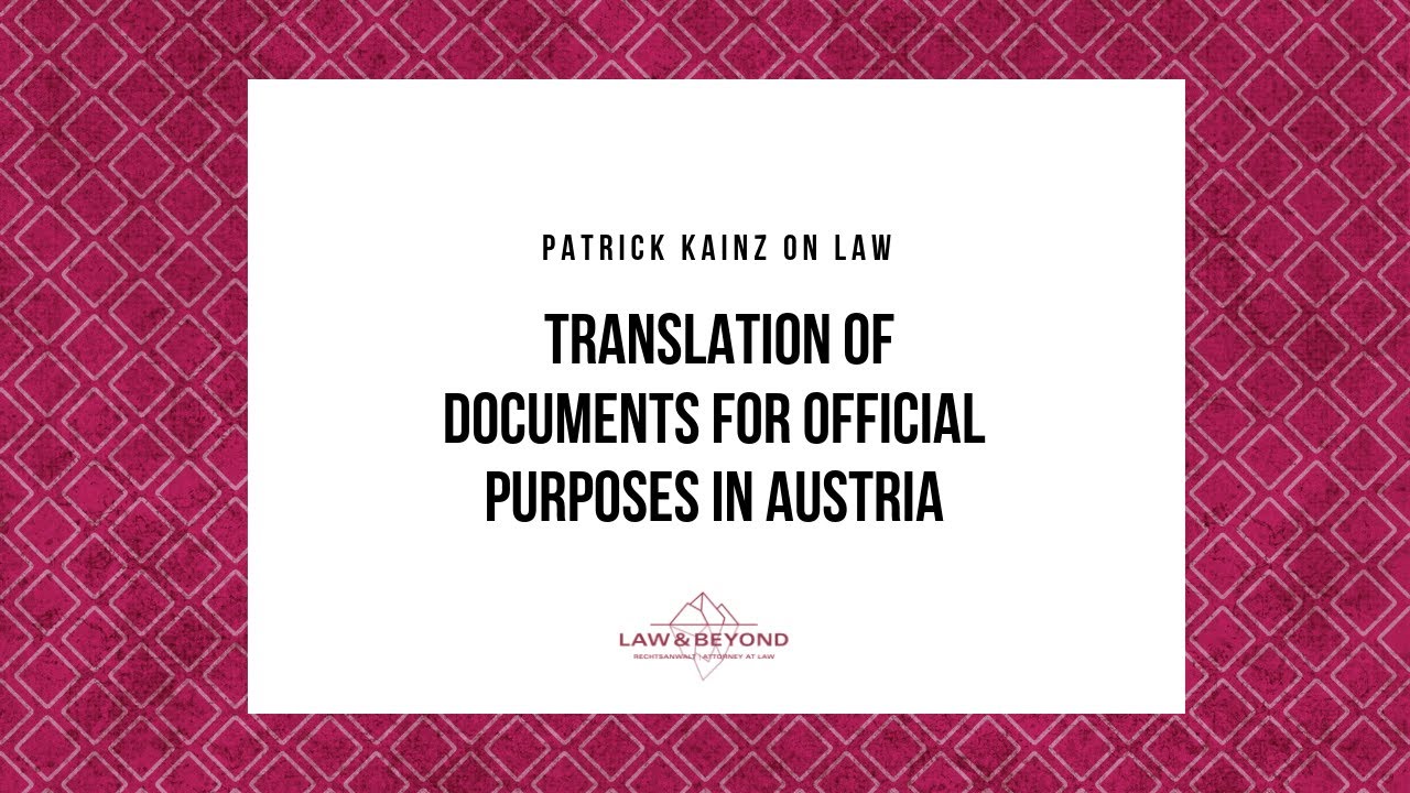 Patrick Kainz on Law - Translation of documents for official purposes in Austria