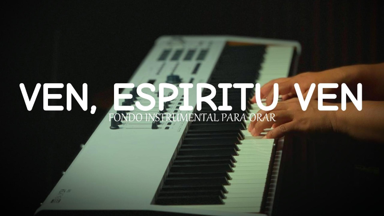 1 HORA DE MUSICA INSTRUMENTAL PARA ORAR - VEN ESPIRITU VEN - FONDO MUSICAL