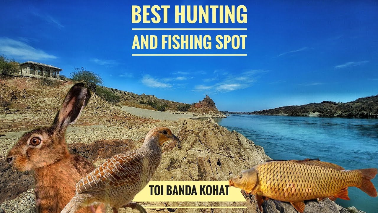 Best Fishing and Hunting Spot in Kohat Bordering to PUNJAB | TOI BANDA | Teetar, Khargosh & Fish