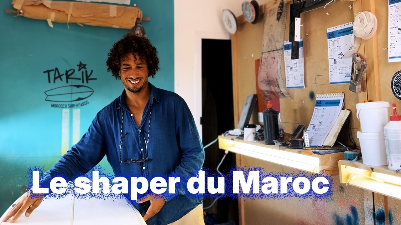 L'ART DU SHAPE AU MAROC AVEC TARIK SURFBOARDS