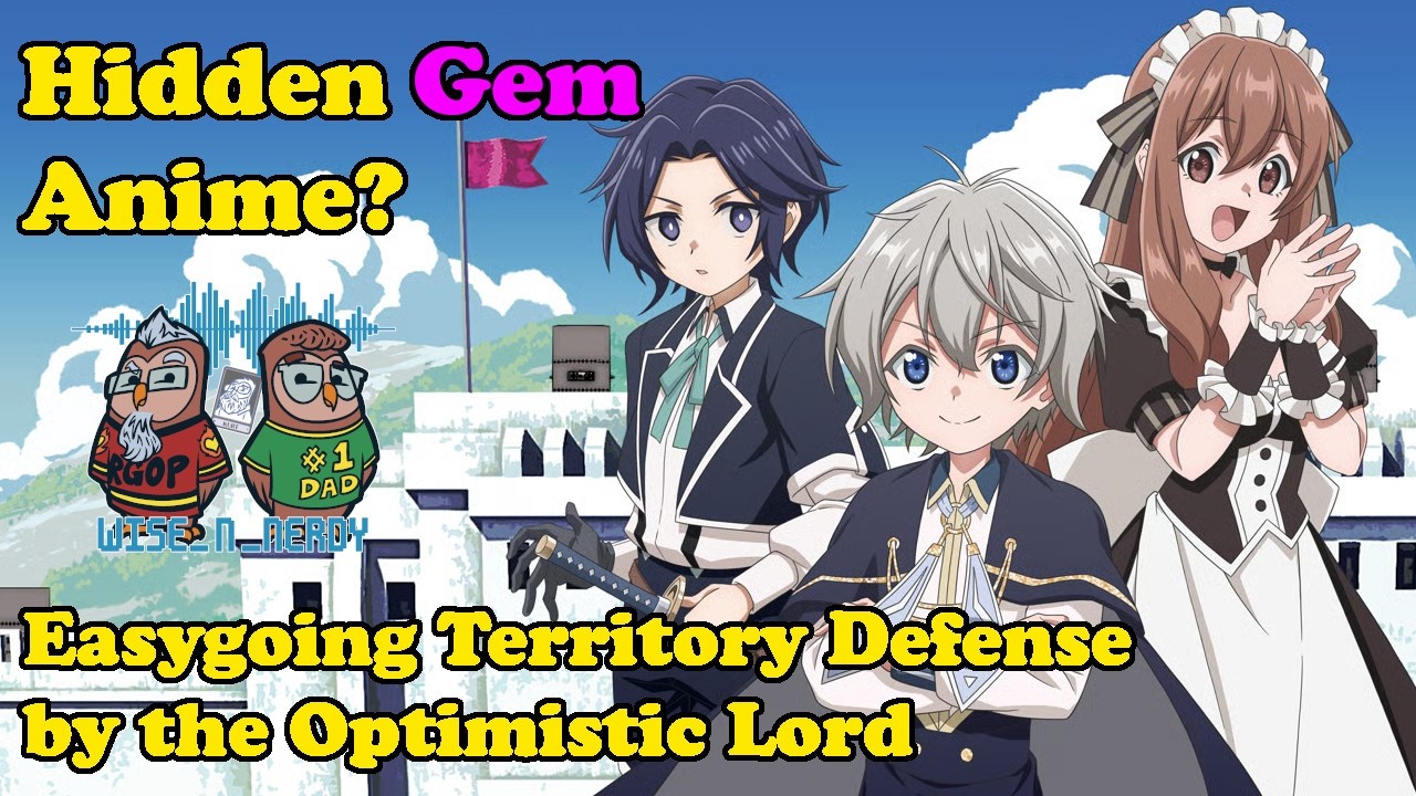 Hidden Gem Anime? Easygoing Territory Defense by the Optimistic Lord