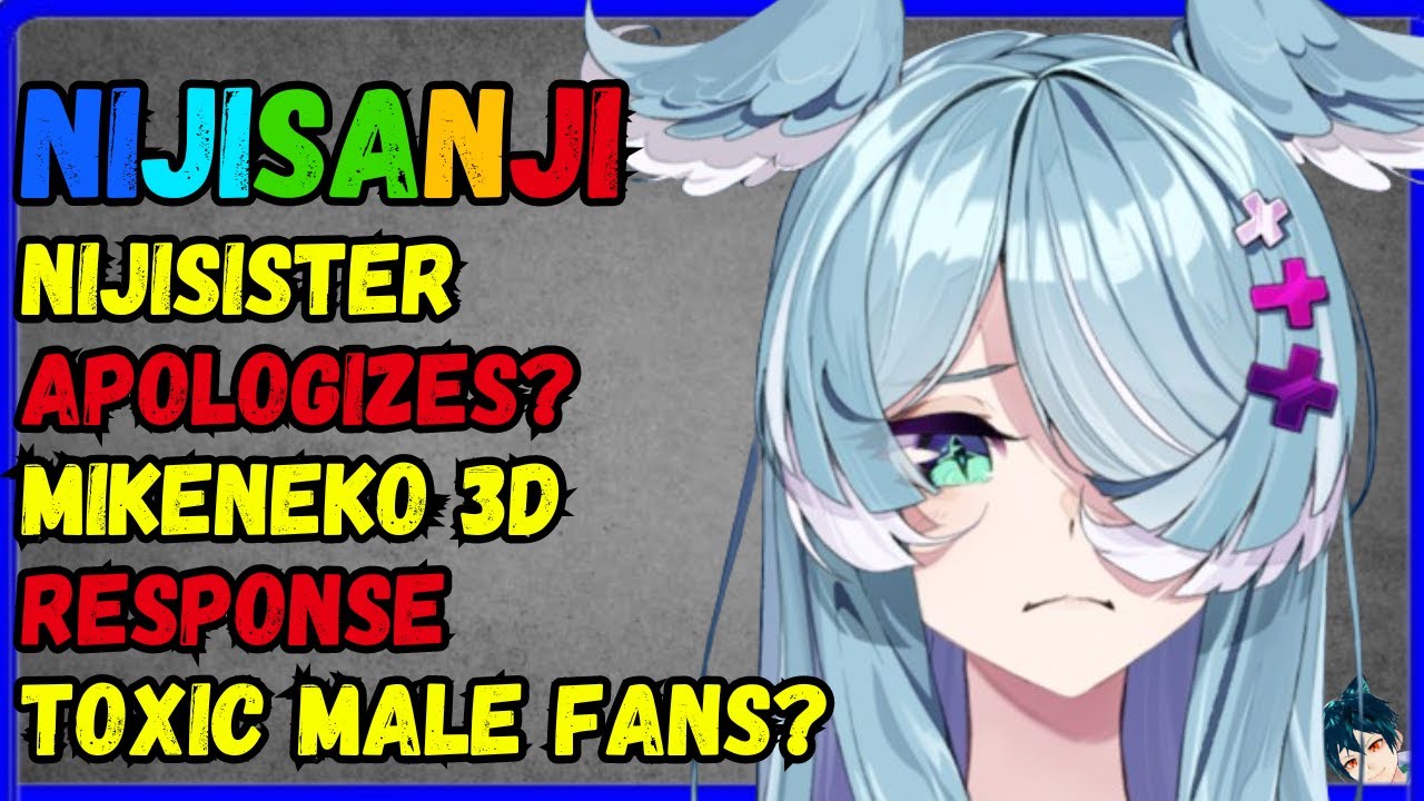 Nijisister apologizes, Ike Messes up PR, Mikeneko reactions