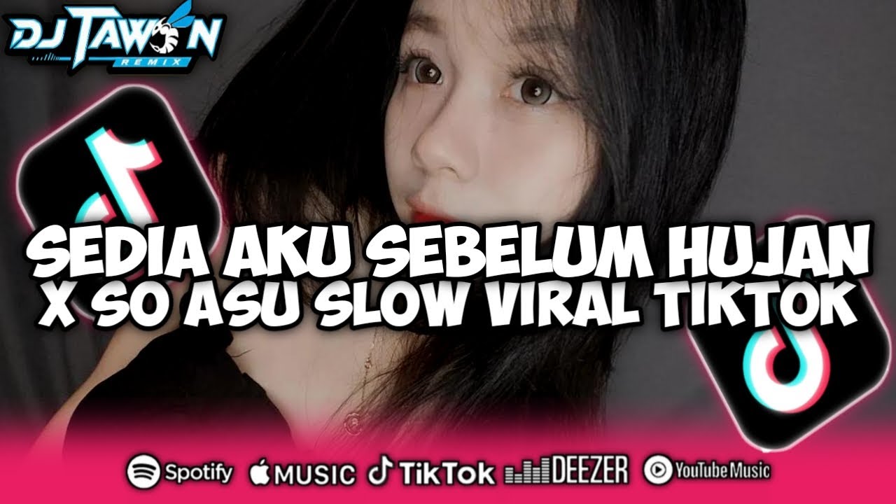 DJ SEDIA AKU SEBELUM HUJAN X SO ASU NAYKILLA SLOW VIRAL TIKTOK FULL SONG REMIX TERBARU 2025 - 2026 🔥