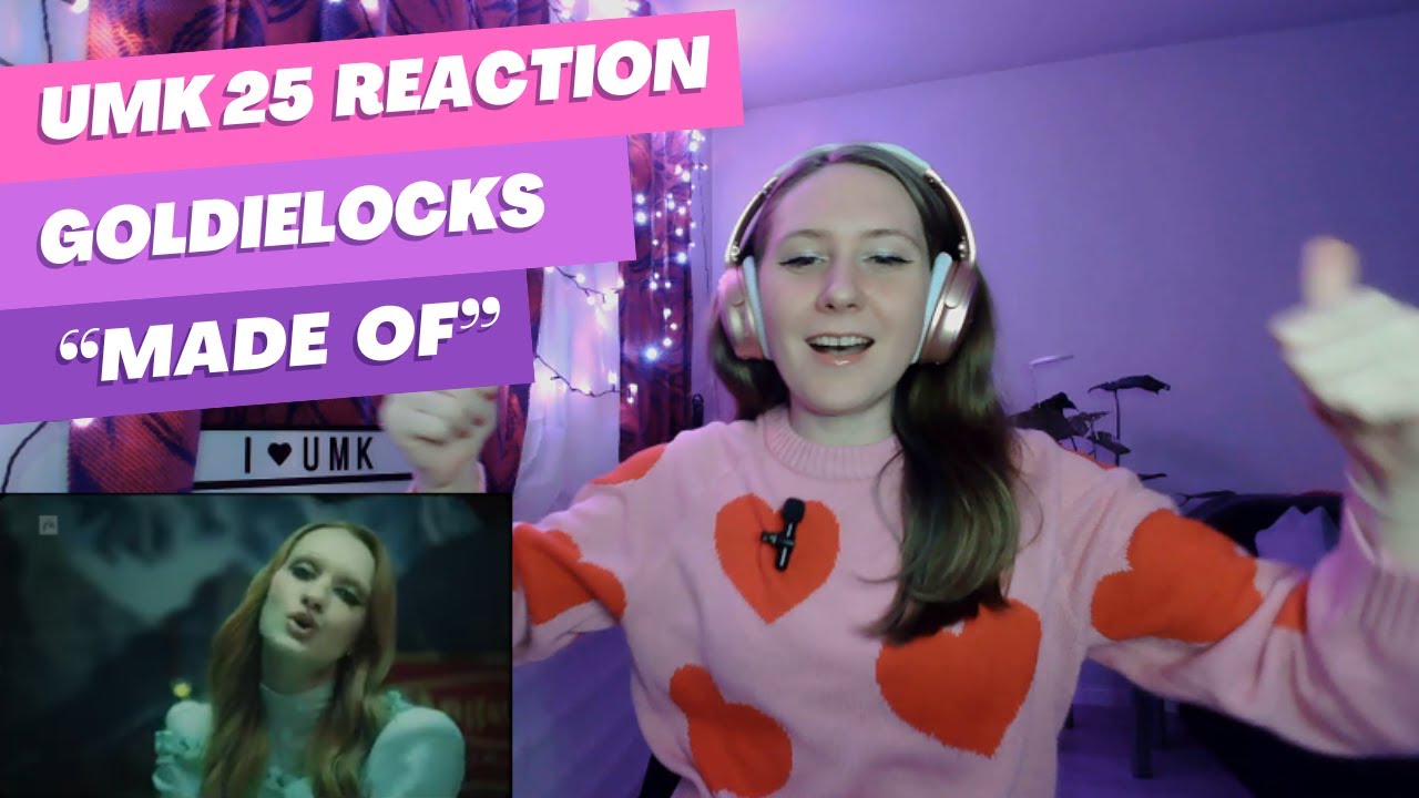 UMK25 Reaction: Made of by Goldielocks