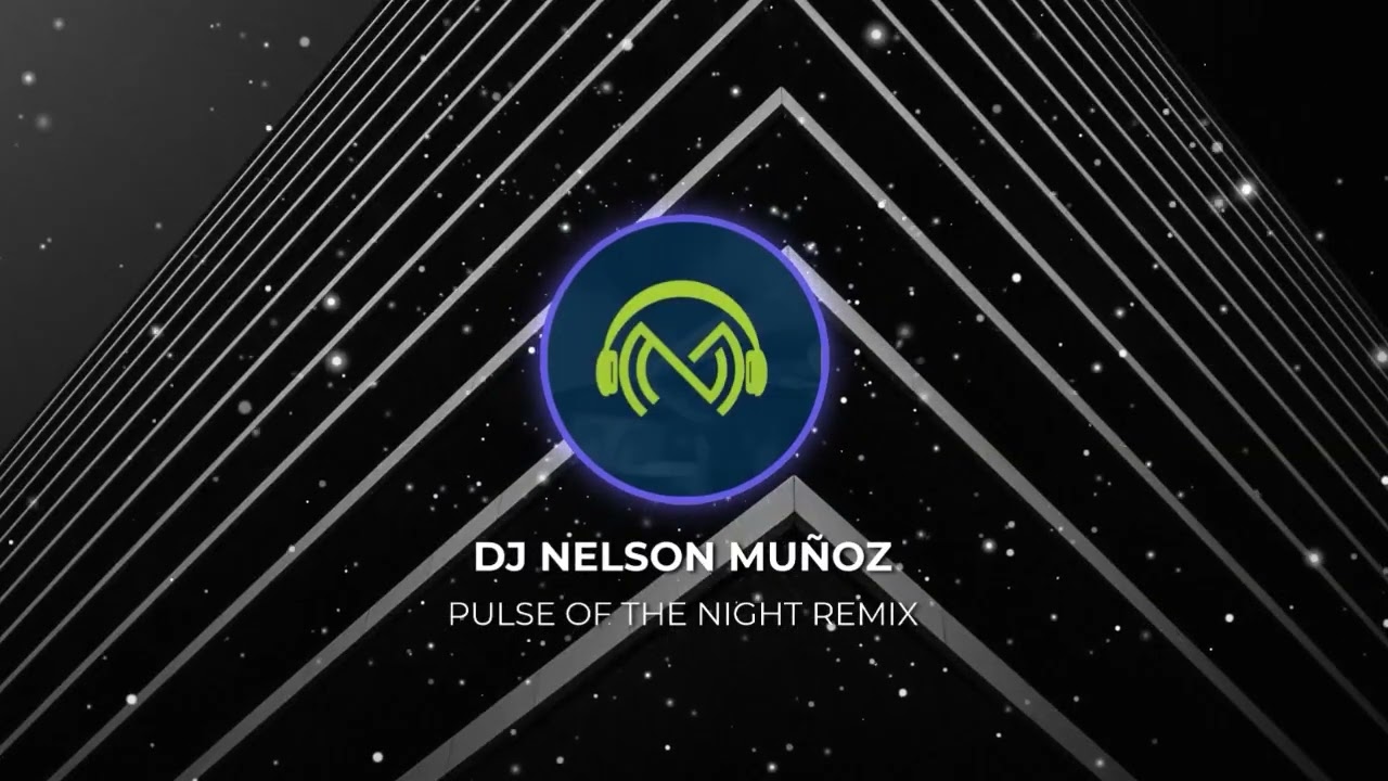 PULSE OF THE NIGHT (REMIX) - DJ Nelson Muñoz
