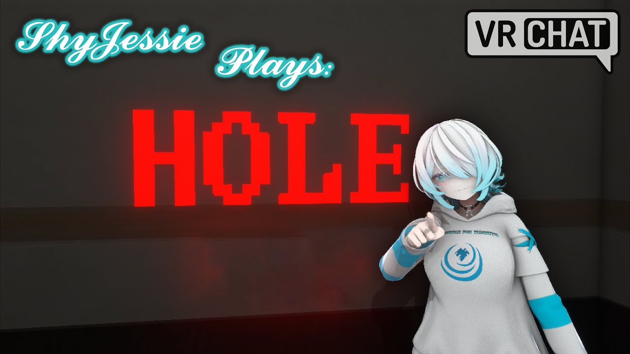 ShyJessie Plays: 'Hole' (VRChat Horror)