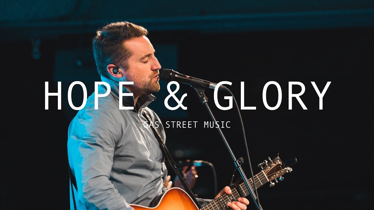 Hope & Glory — Tim Hughes (Gas Street Music) [Live]