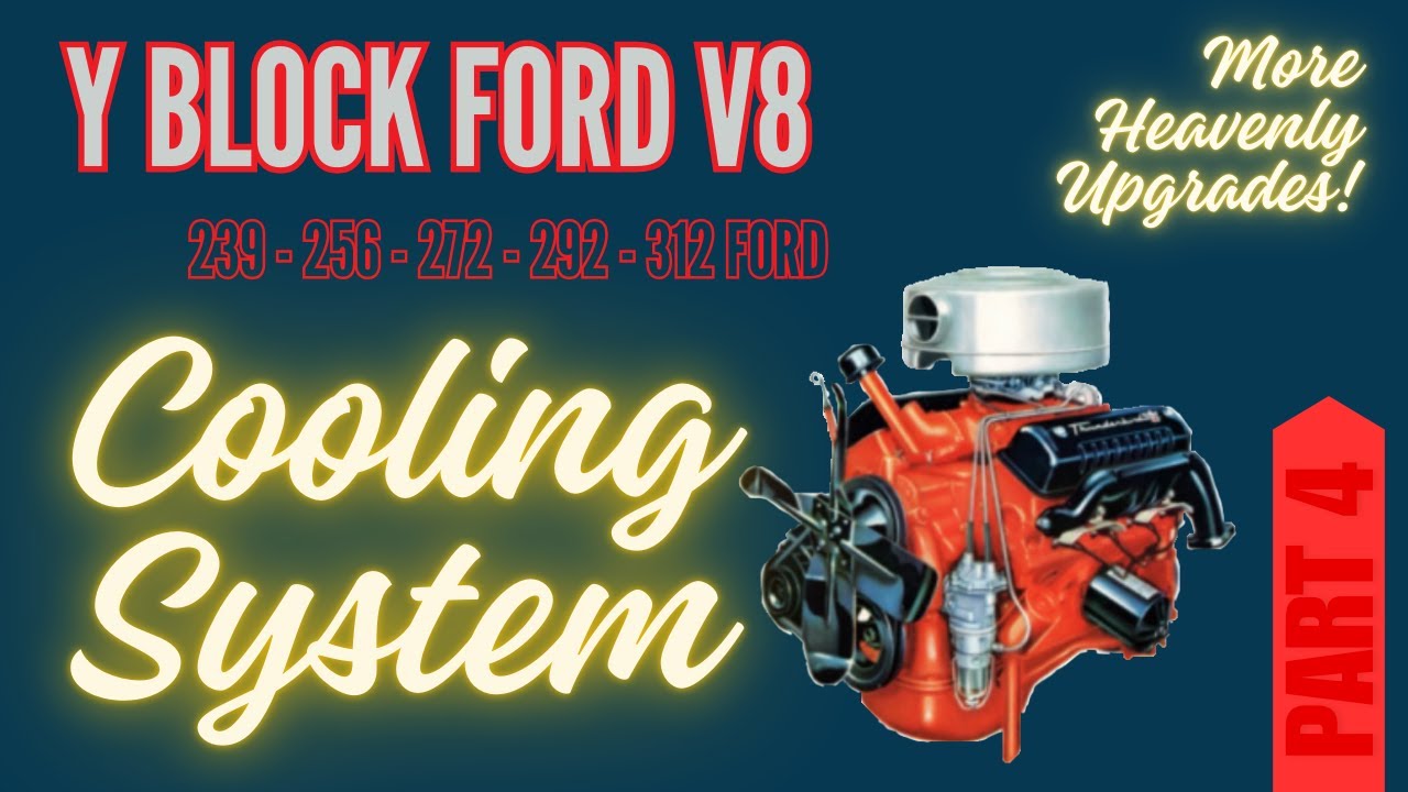 How to Improve the Cooling System of the Y Block Ford V8 (239, 256, 272, 292, and 312)