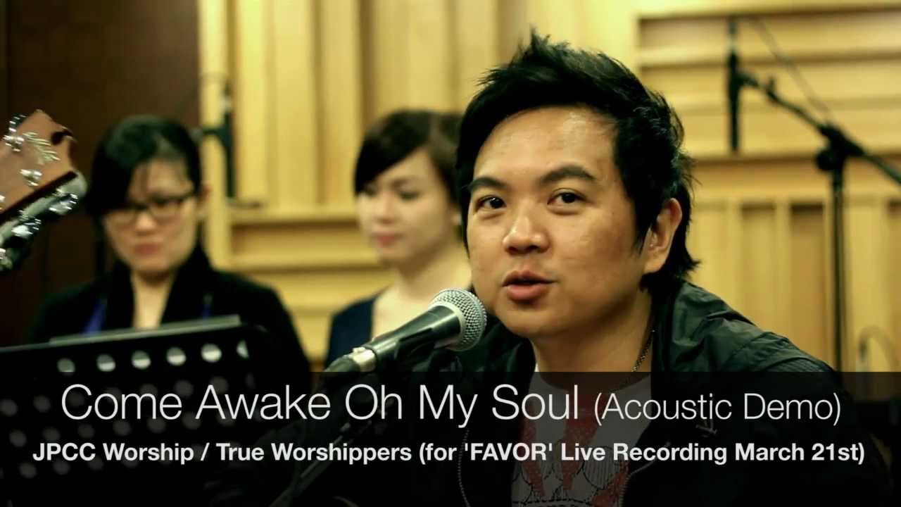 Come Awake Oh My Soul (Acoustic Demo 'FAVOR' Live Recording) JPCC Worship/True Worshippers