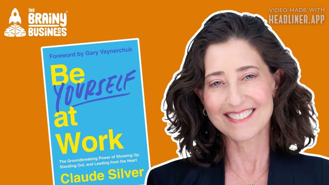 Be Yourself at Work | The Brainy Business podcast ep 558