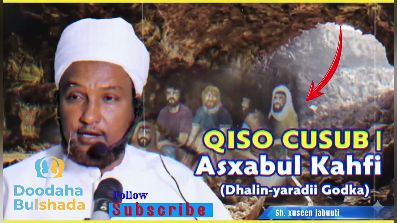 Qiso Cusub || Asxaabul Kahfi (Dhalin-yaradii Godka) Sh xuseen Jabuuti 2026 @DoodahaBulshadda 
