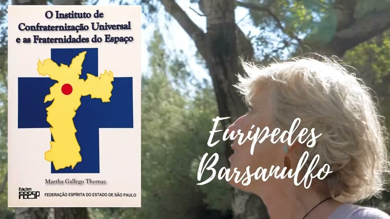 Eurípedes Barsanulfo - O Instituto De Confraternização Universal e as Fraternidades do Espaço