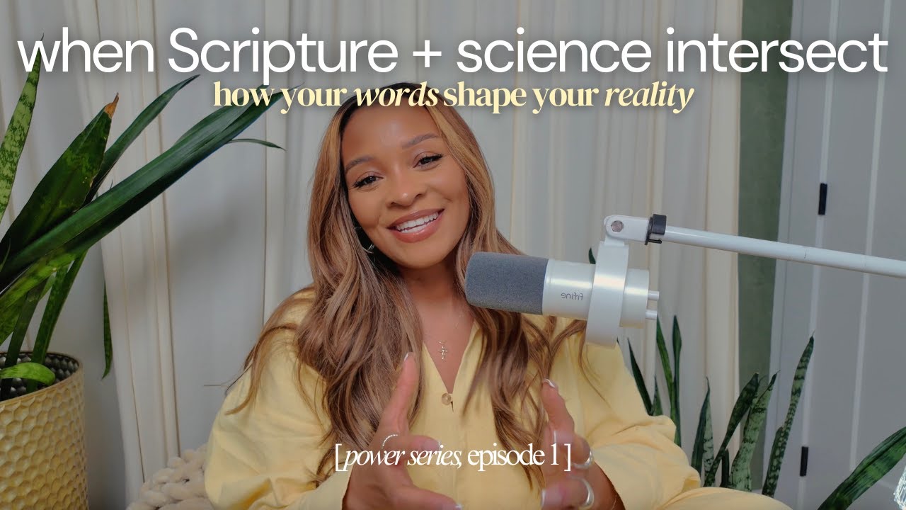 How Your Words Shape Your Reality | When Scripture and Science Intersect, Power Series, Episode 1