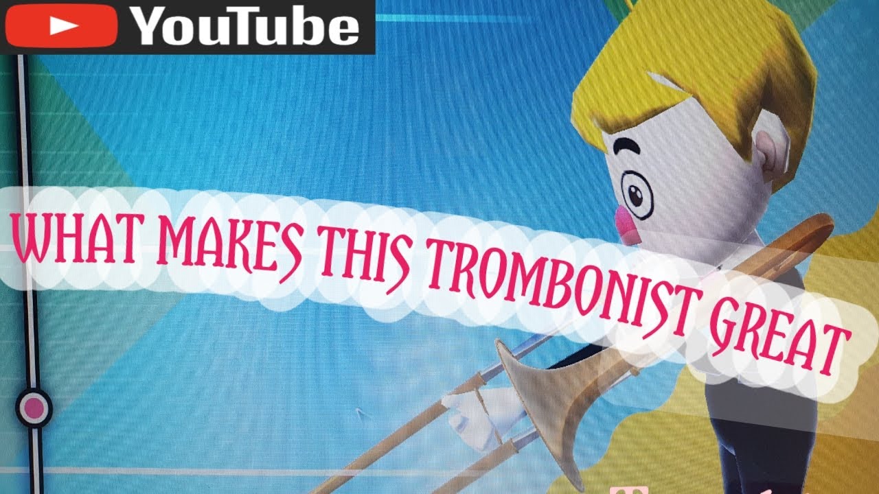 What Makes This Trombonist Great