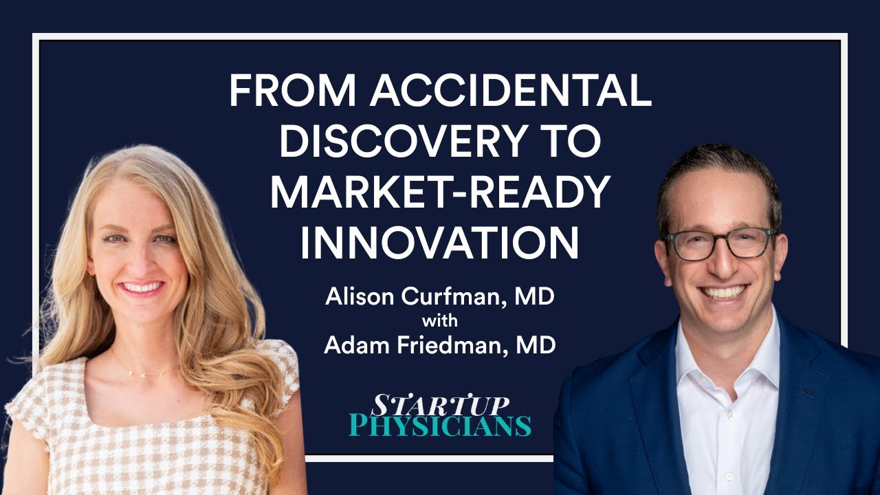 From Accidental Discovery to Market Ready Innovation with Adam Friedman