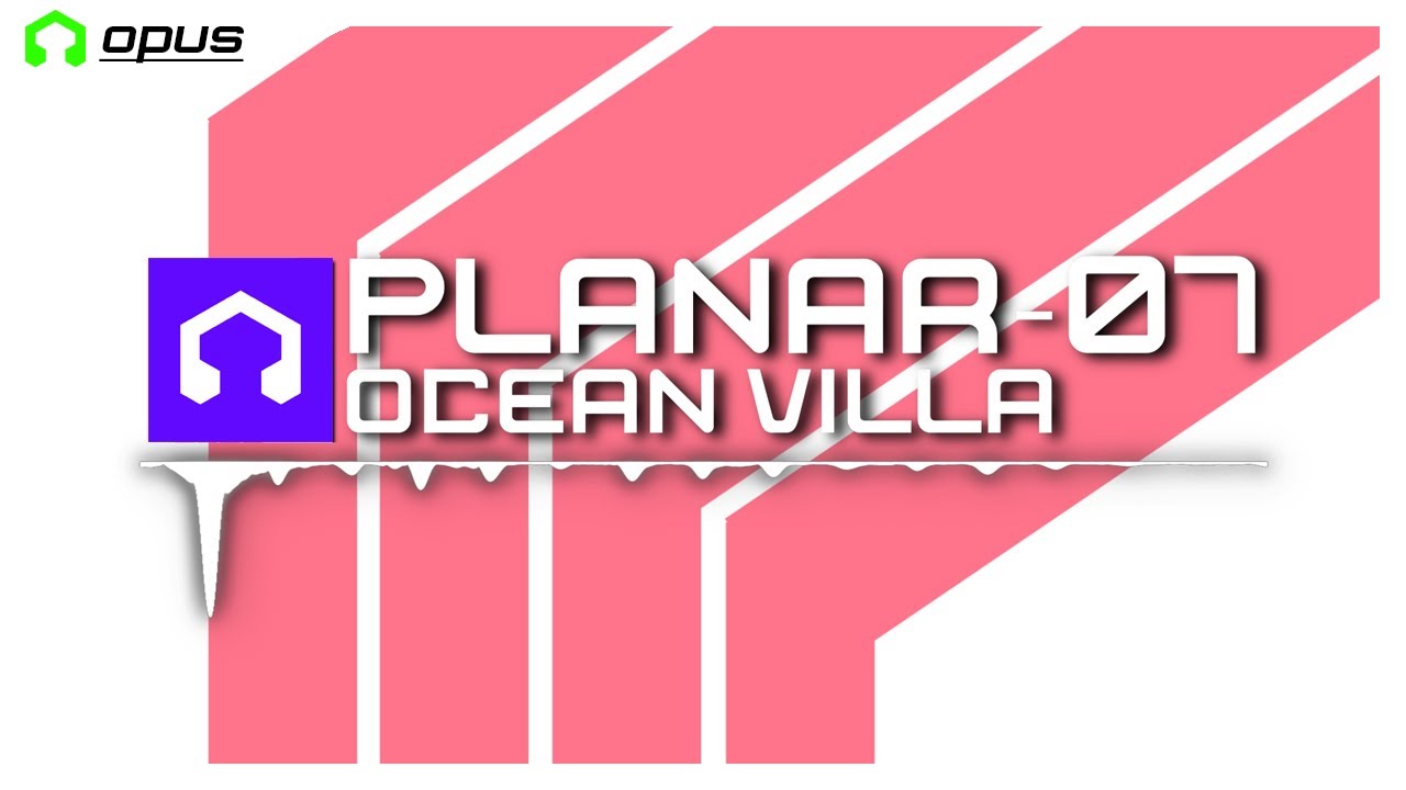 PLANAR-07 - Ocean Villa (LMMS Opus)