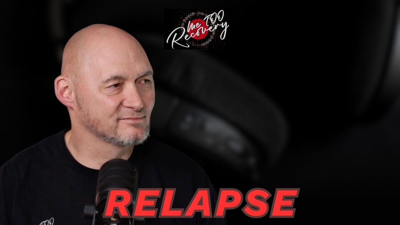 Relapse | Me Too Recovery Podcast with Scott Jones