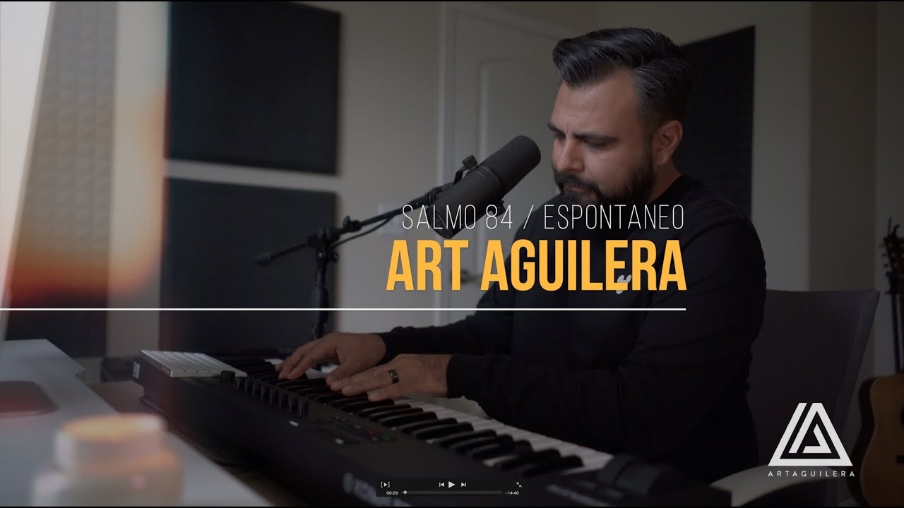 SALMO 84 | ADORACION ESPONTANEA | ART AGUILERA