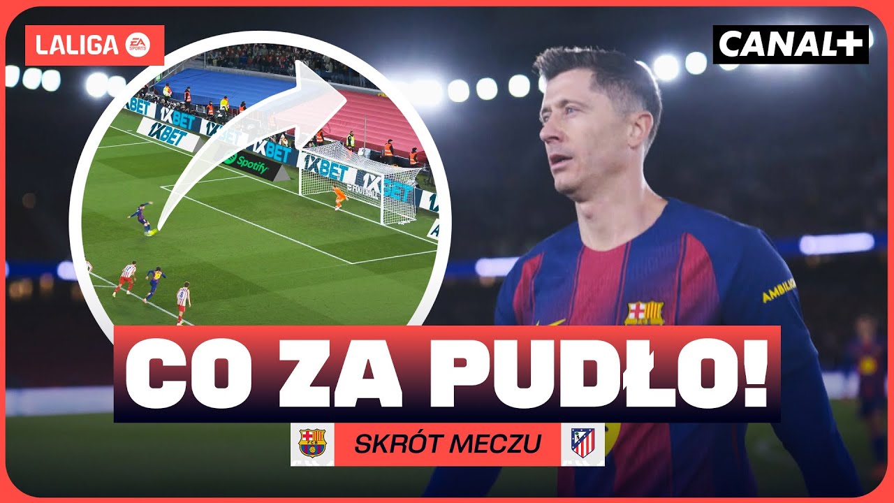 LEWANDOWSKI NIE TRAFIA Z KARNEGO! GOL BARCY W OSTATNIEJ AKCJI! BARCELONA - ATLETICO, SKR&Oacute;T MECZU