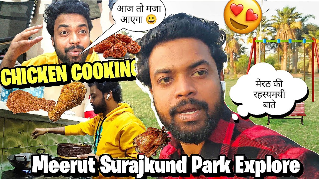 Chicken Cooking & ( मेरठ सूरजकुंड पार्क)Meerut Surajkund Park Explore! 📍2026