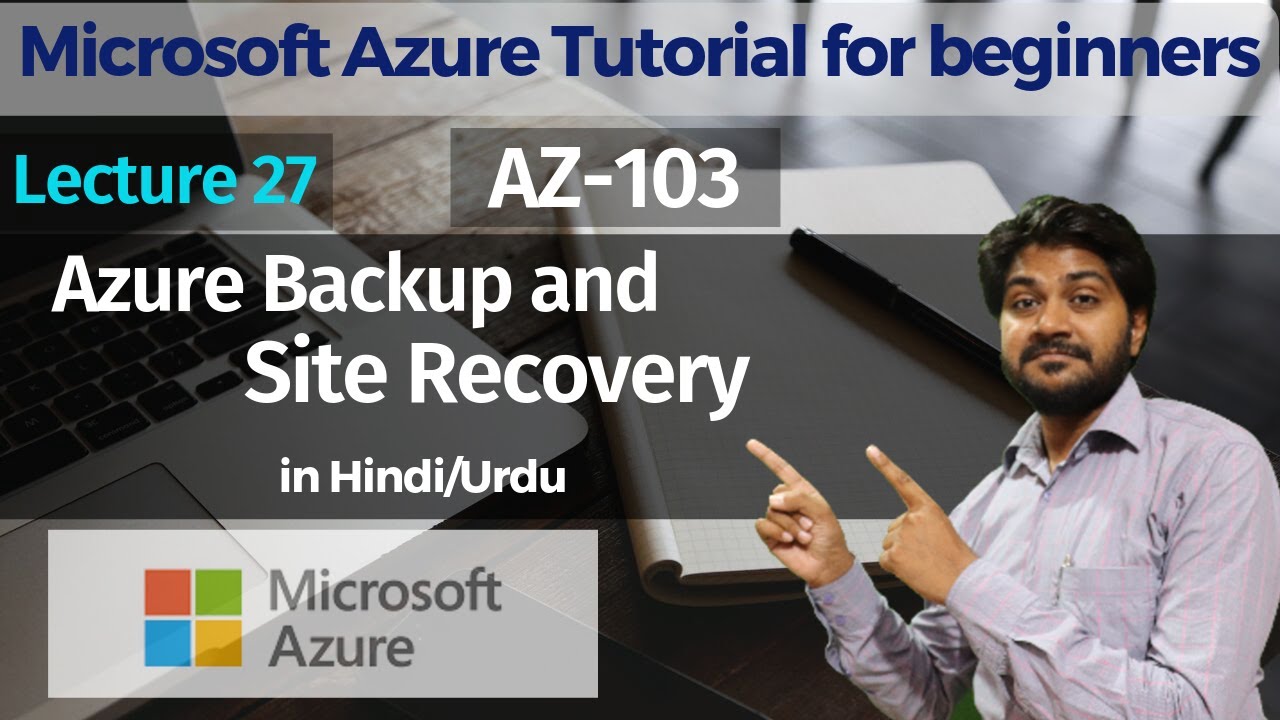 Azure Backup and Site Recovery in Hindi/Urdu | AZ-103 | Microsoft Azure Tutorials हिंदी में