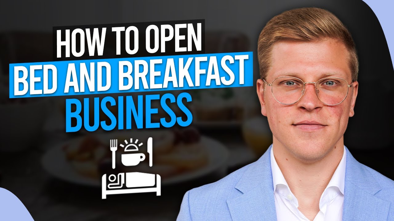 How to Open a Bed and Breakfast Business (2026)