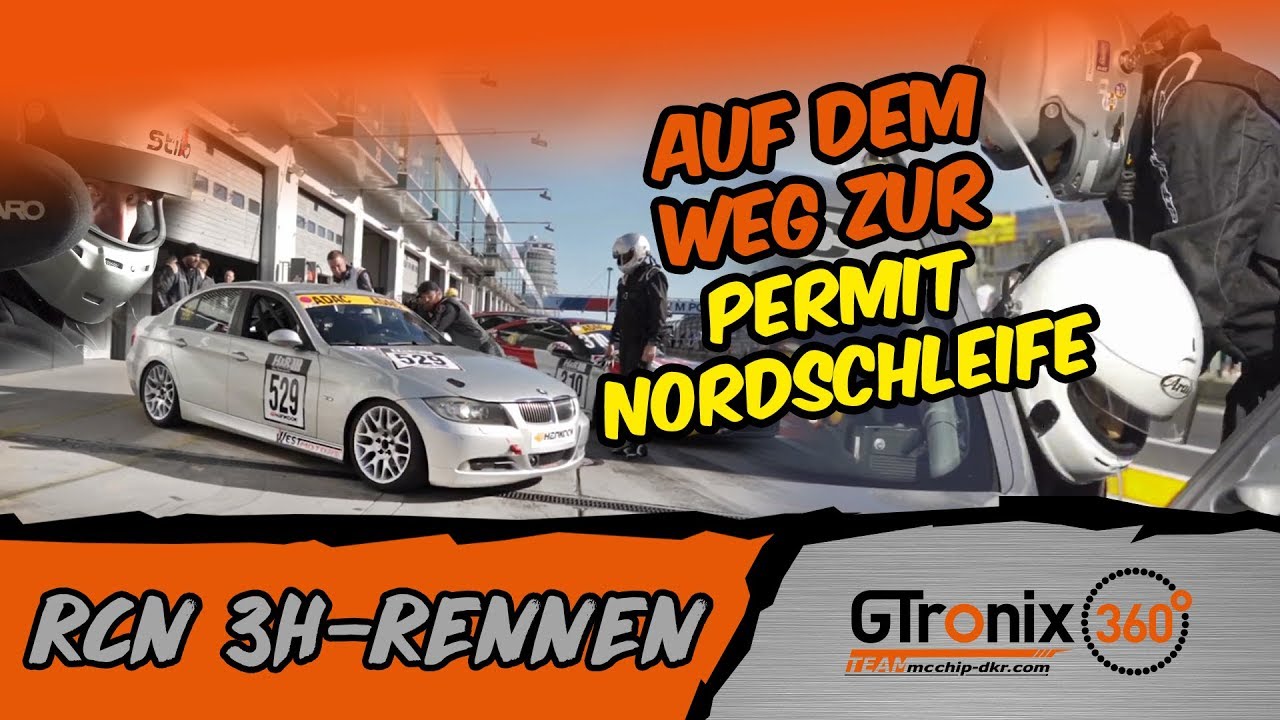 Auf dem Weg zur Nordschleifen Permit| RCN 8 | GTronix360° Team mcchip-dkr