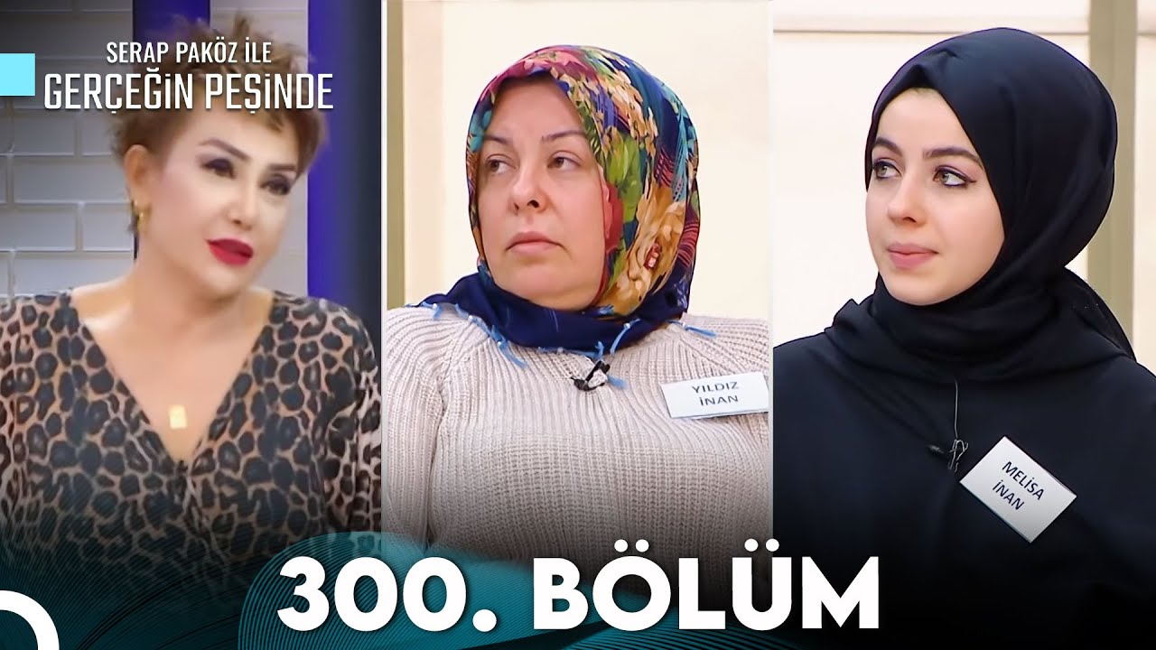 Gerçeğin Peşinde 300. Bölüm