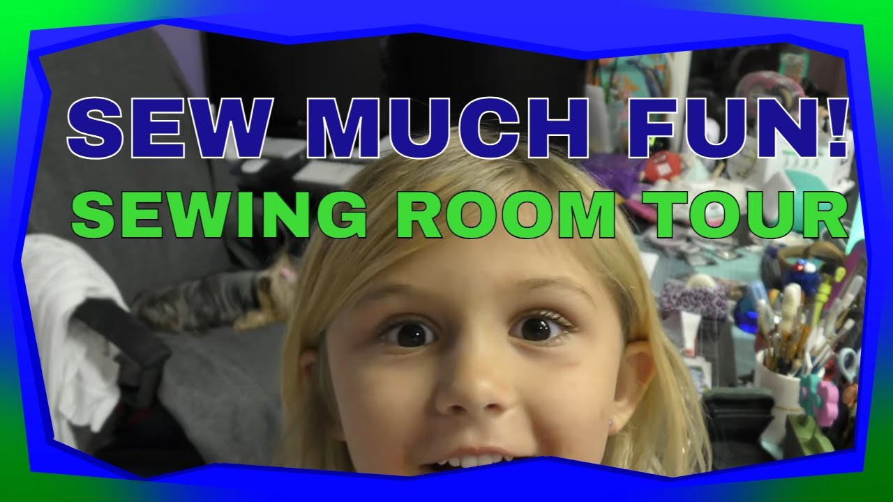 2022 Sewing Room Tour Guided by My Granddaughter
