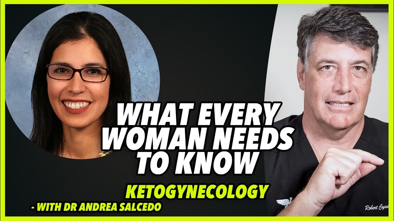 WHAT EVERY WOMAN NEEDS TO KNOW WITH DR ANDREA SALCEDO - KETOGYNECOLOGY
