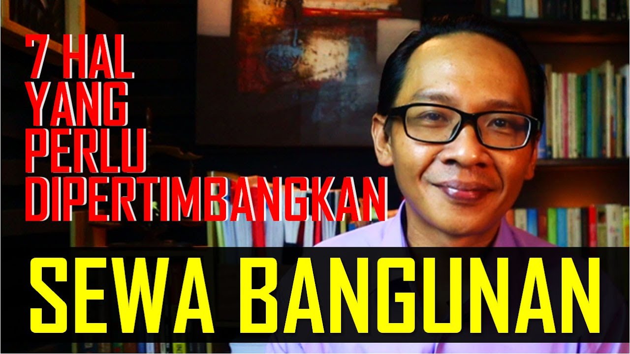 7 Hal Yang Perlu Dipertimbangkan Dalam Menyewa Bangunan