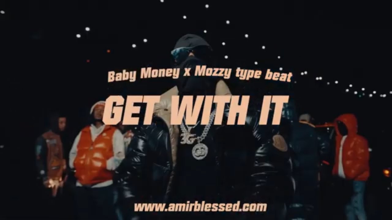 [FREE] Baby Money type beat -  GET WITH IT (prod. Amir Blessed) | Hard Mozzy type Beat 2022