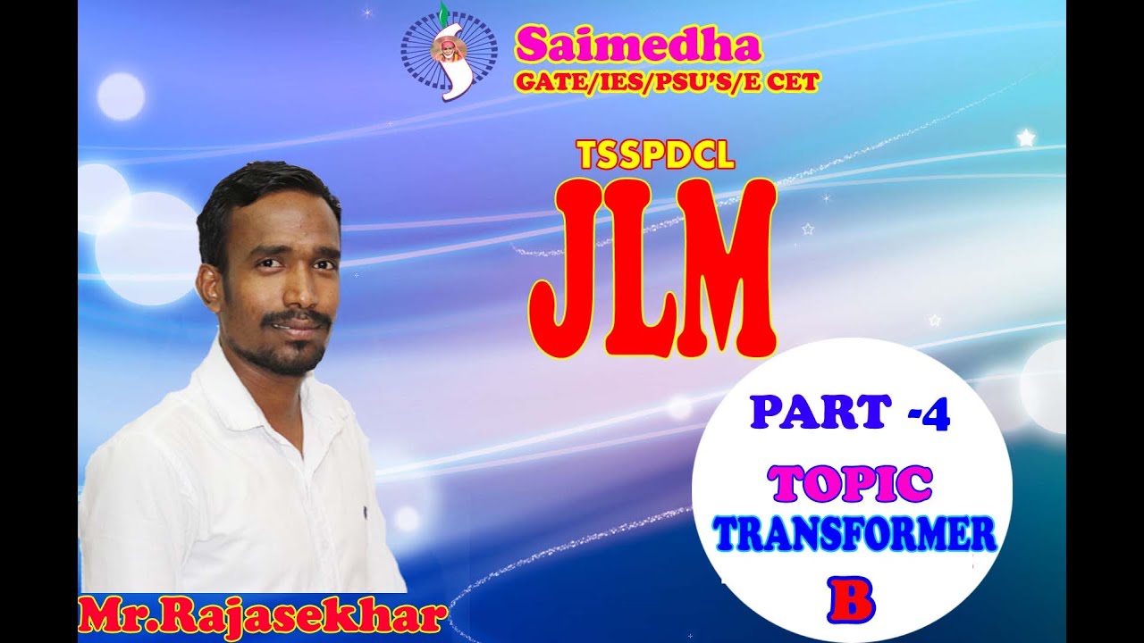 JLM CLASS 5,BASICS OF 'TRANSFORMER  IMPORTANT BITS BY SAIMEDHA FACULTY RAJA SHEKAR SIR ||SAIMEDHA||